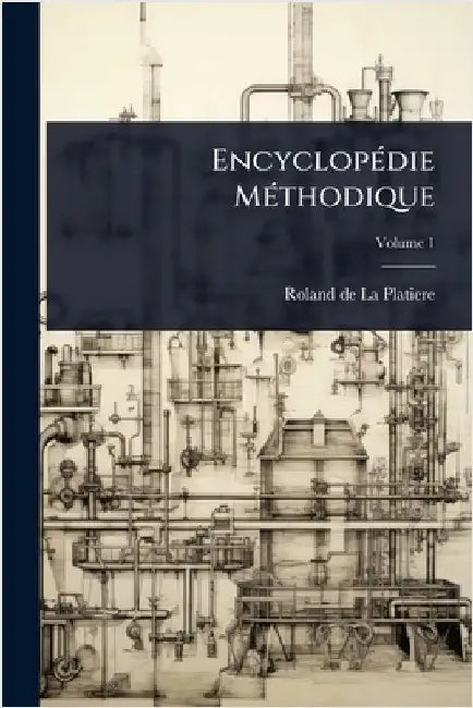 EncyclopÃ(c)die MÃ(c)thodique by Roland de la Platiere
