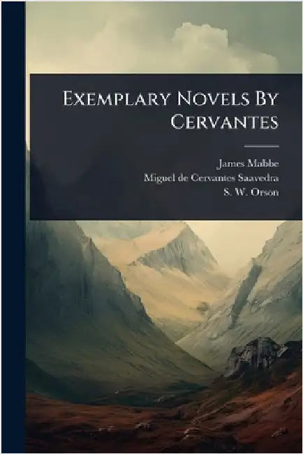 Exemplary Novels By Cervantes by Mabbe, James