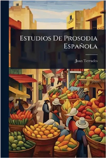 Estudios De Prosodia Española by Terrades, Juan