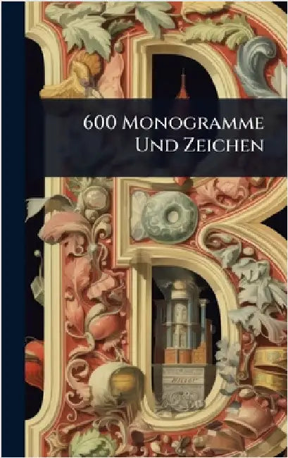 600 Monogramme Und Zeichen by Anonymous