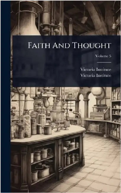 Faith And Thought by Victoria Institute (Great Britain)