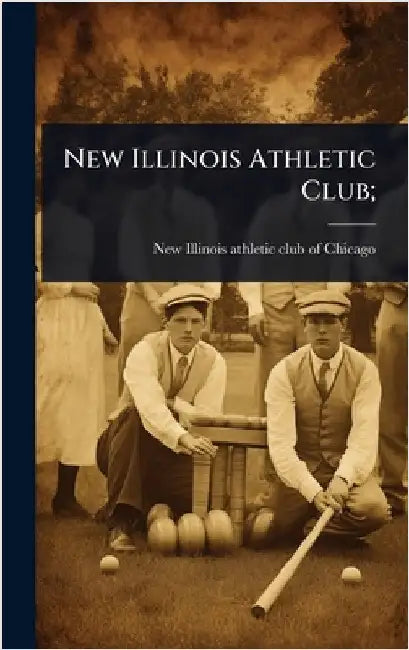 New Illinois Athletic Club; by New Illinois Athletic Club of Chicago