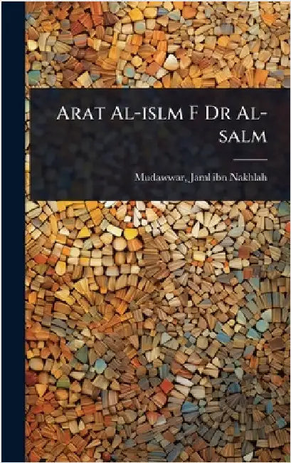 Arat Al-islm F Dr Al-salm by Mudawwar, Jaml Ibn Nakhlah 1862-1907