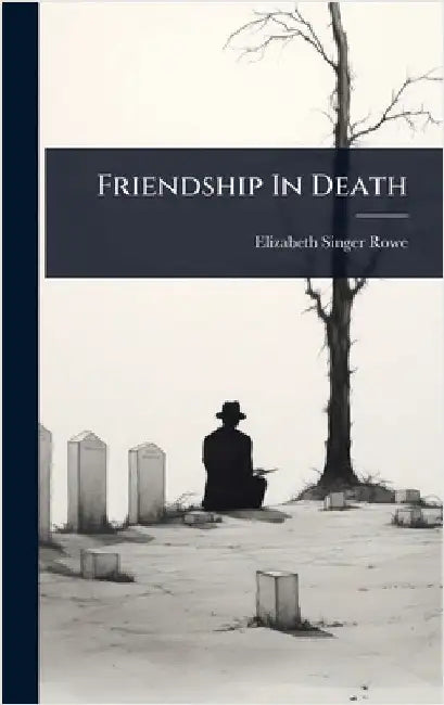 Friendship In Death by Rowe, Elizabeth Singer