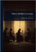 True Spiritualism; by Clymer, R. Swinburne (Reuben Swinburn