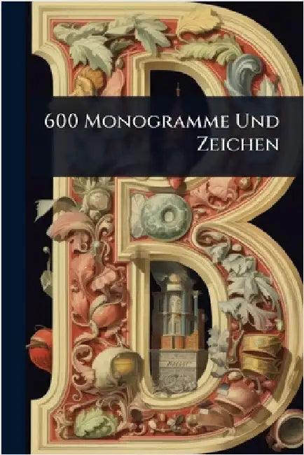 600 Monogramme Und Zeichen by Anonymous