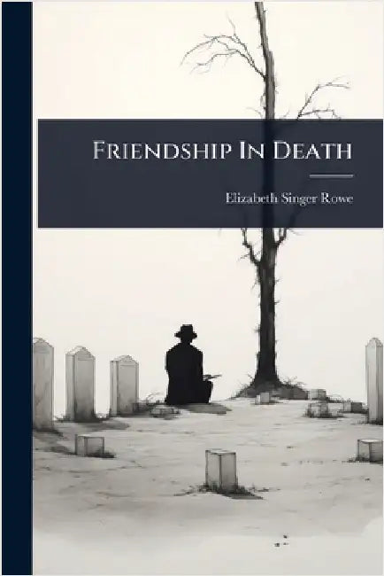 Friendship In Death by Rowe, Elizabeth Singer
