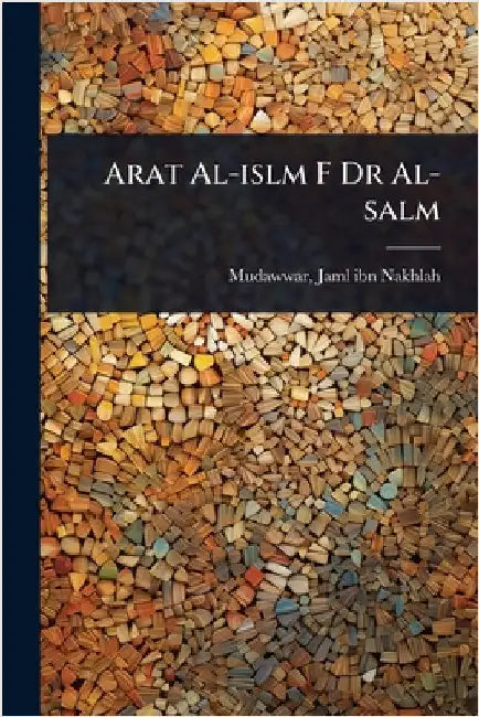 Arat Al-islm F Dr Al-salm by Mudawwar, Jaml Ibn Nakhlah 1862-1907