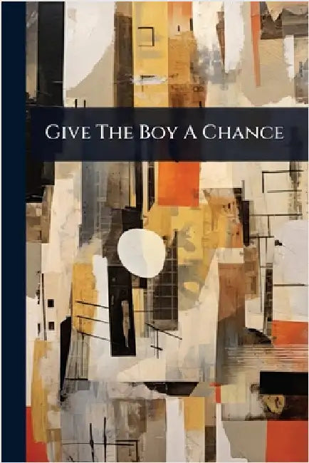 Give The Boy A Chance by Anonymous