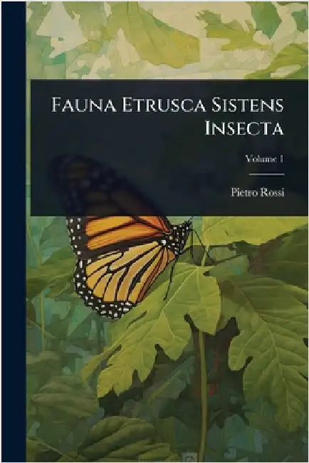 Fauna Etrusca Sistens Insecta by Rossi, Pietro