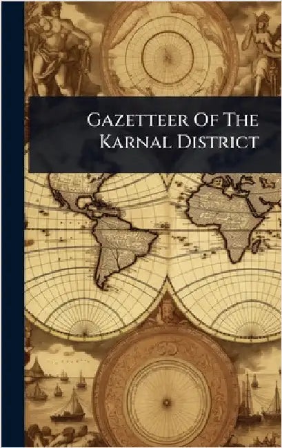 Gazetteer Of The Karnal District by Anonymous