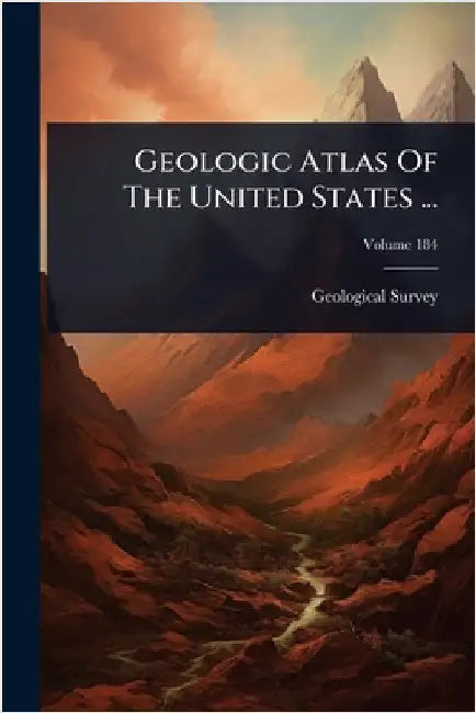 Geologic Atlas Of The United States ... by US Geological Survey Library