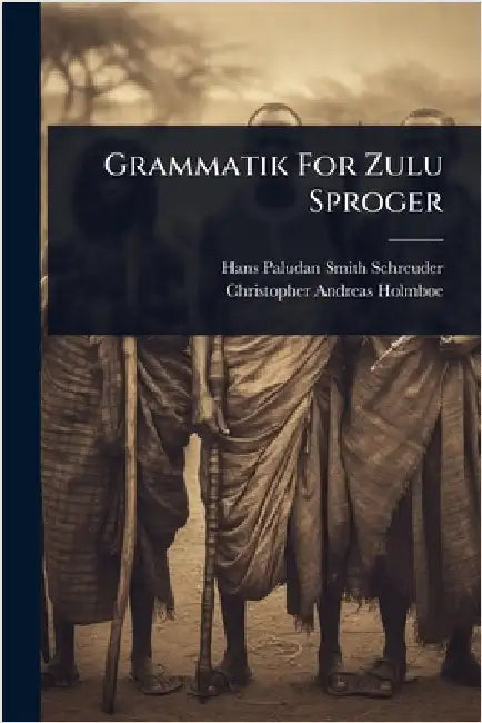 Grammatik For Zulu Sproger by Hans Paludan Smith Schreuder (Bp )