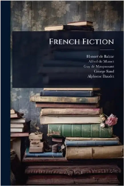 French Fiction by Balzac, Honorã(c) de