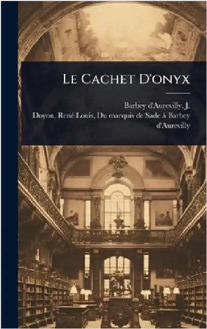 Le Cachet D'onyx by Barbey d'Aurevilly, J. (Jules) 1808-