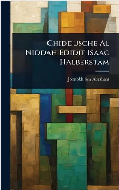 Chiddusche Al Niddah Edidit Isaac Halberstam by Abraham, Jomtobh Ben
