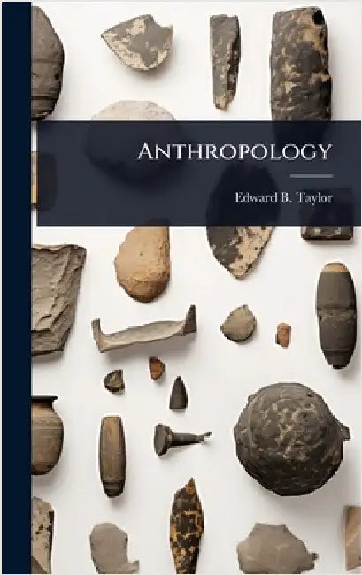 Anthropology by Taylor, Edward B.