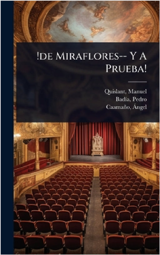 !de Miraflores-- Y A Prueba! by Manuel B. 1871 Quislant, Badã-A Pedro, Caamaño Ã. Ngel 1861-1927