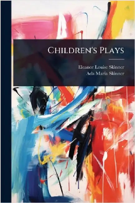 Children's Plays by Skinner, Eleanor Louise