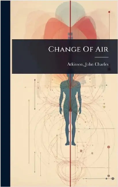 Change Of Air by Charles, Atkinson John