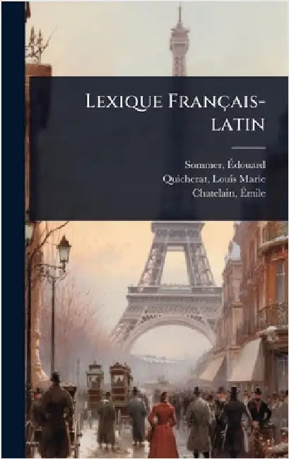 Lexique Français-latin by 1822-1866, Sommer Ãdouard