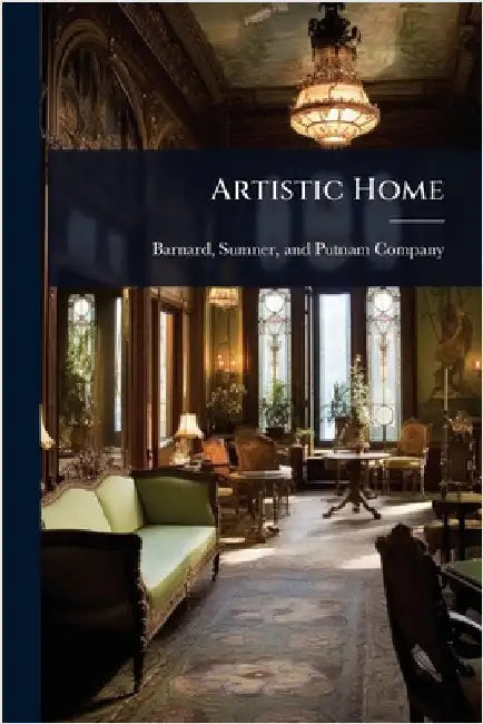Artistic Home by Barnard, Sumner And Putnam Company