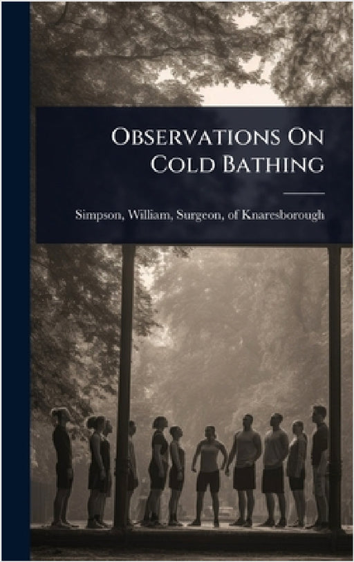 Observations On Cold Bathing by William Surgeon Simpson