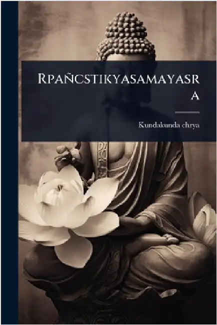 Rpañcstikyasamayasra by Chrya, Kundakunda