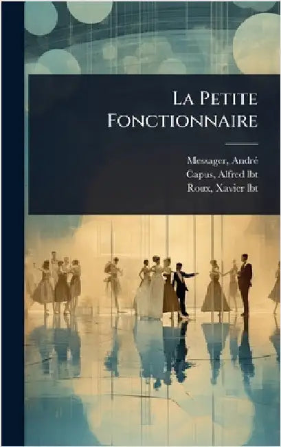 La Petite Fonctionnaire by Messager Andrã(c) 1853-1929