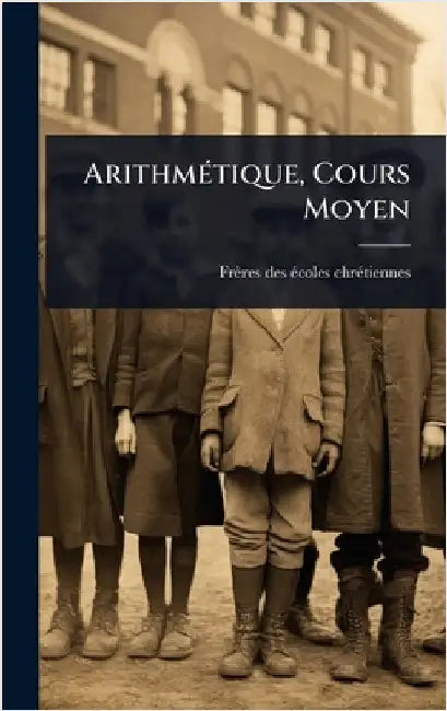 ArithmÃ(c)tique, Cours Moyen by Frères Des Ã(c)Coles Chrã(c)Tiennes