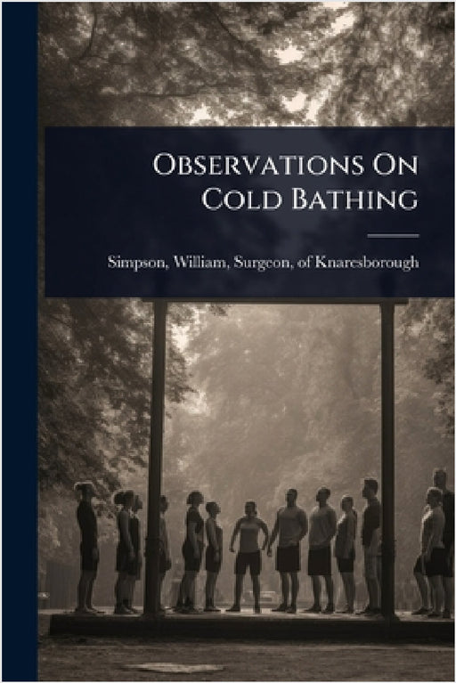 Observations On Cold Bathing by William Surgeon Simpson