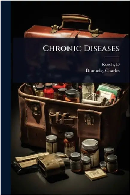 Chronic Diseases by D, Rosch
