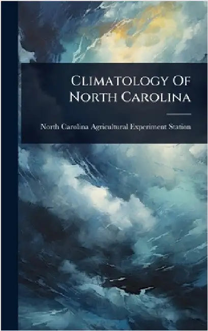 Climatology Of North Carolina by North Carolina Agricultural Experimen