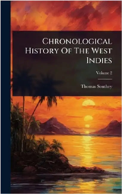 Chronological History Of The West Indies by Southey, Thomas