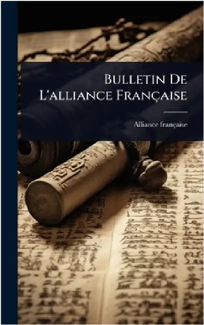 Bulletin De L'alliance Française by Française, Alliance