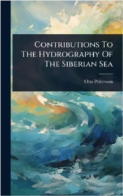 Contributions To The Hydrography Of The Siberian Sea by Pettersson, Otto