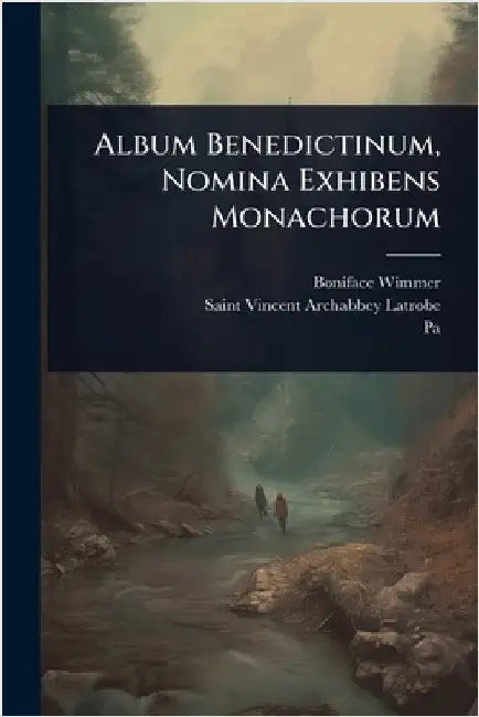 Album Benedictinum, Nomina Exhibens Monachorum by Wimmer, Boniface