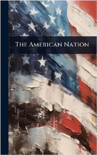 The American Nation by Anonymous