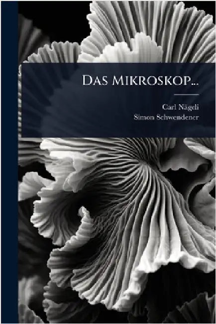 Das Mikroskop... by Nägeli, Carl