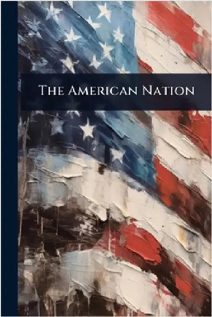 The American Nation by Anonymous
