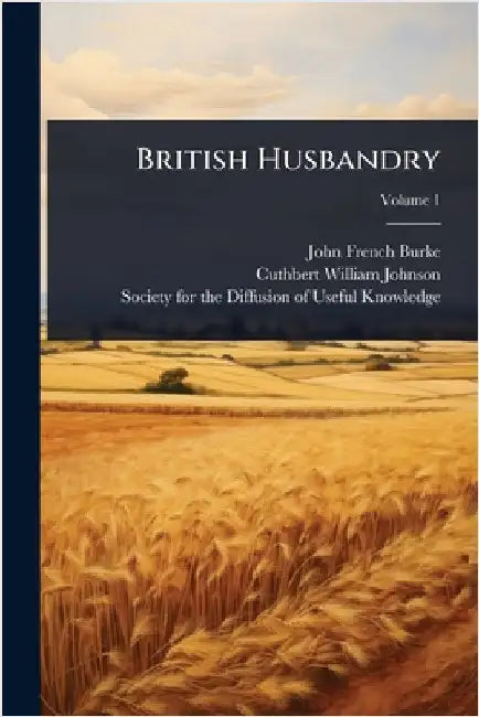 British Husbandry by Burke, John French