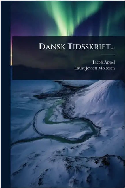 Dansk Tidsskrift... by Appel, Jacob