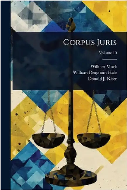 Corpus Juris by Mack, William