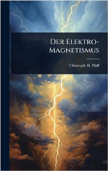 Der Elektro-Magnetismus by Pfaff, Christoph H.