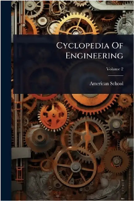 Cyclopedia Of Engineering by American School (Lansing, Ill ).