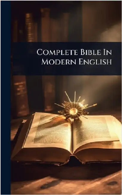 Complete Bible In Modern English by Anonymous
