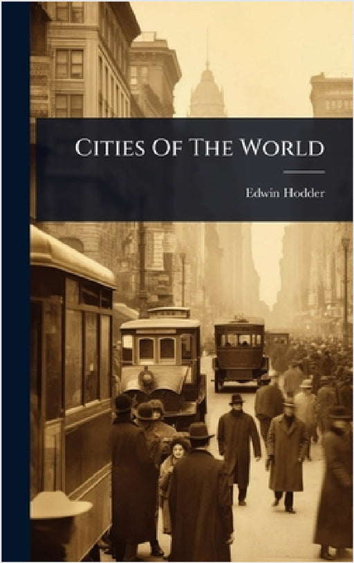 Cities Of The World by Edwin Hodder