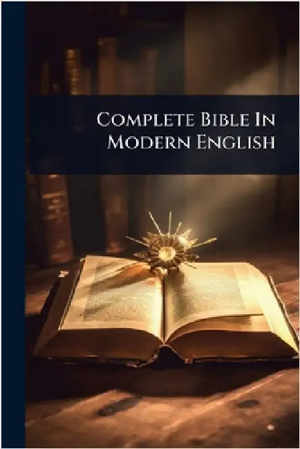 Complete Bible In Modern English by Anonymous