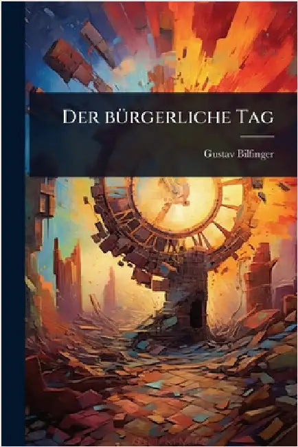 Der bÃ1/4rgerliche Tag by Gustav Bilfinger