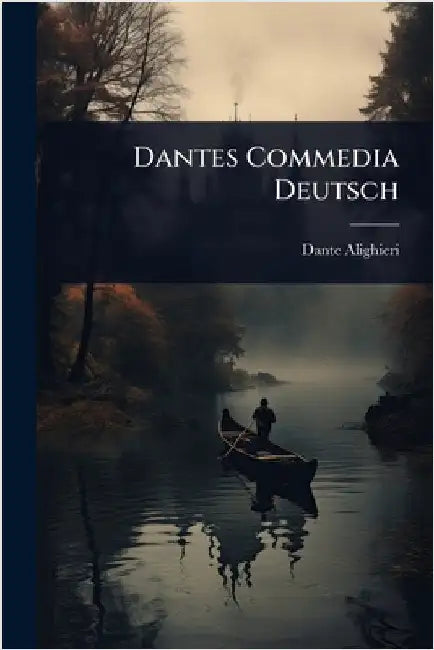 Dantes Commedia Deutsch by Dante Alighieri